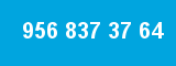 956 837 37 64